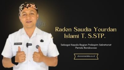 Raden Saudia Yaurdan Islami T, S,STP, Kepala Bagian Prokopim (Kabag) pada Pemda Kabupaten Bondowoso